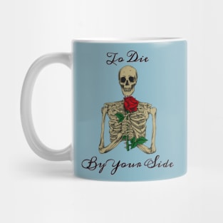 To Die by your Side Mug